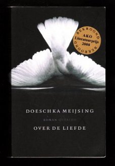 OVER DE LIEFDE - Doeschka Meijsing - AKO lit.prijs 2008