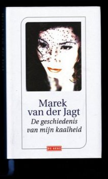 De Geschiedenis van mijn Kaalheid - Marek van der Jagt - 1