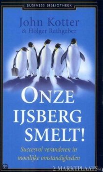 John Kotter - Onze Ijsberg Smelt ! (Hardcover/Gebonden) - 1