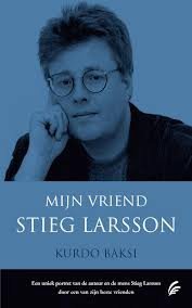 Kurdo Baksi - Mijn Vriend Stieg Larsson