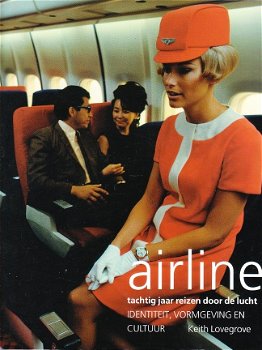 Airline: tachtig jaar reizen door de lucht door Keith Lovegrove - 1