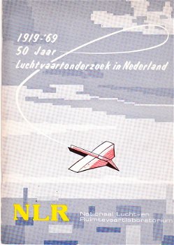 50 jaar luchtvaartonderzoek in Nederland 1919-1969 - 1