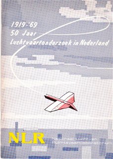50 jaar luchtvaartonderzoek in Nederland 1919-1969
