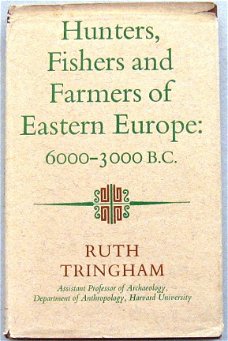 Hunters, Fishers and Farmer of Eastern Europe 6000-3000 B.C.
