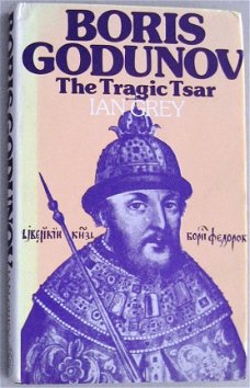Boris Godunov The Tragic Tsar HC Ian Grey - Rusland