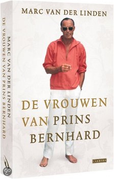 Marc van der Linden - De Vrouwen Van Prins Bernhard (Hardcover/Gebonden) - 1