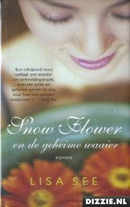 Lisa See - Snow Flower En De Geheime Waaier (Hardcover/Gebonden) - 1