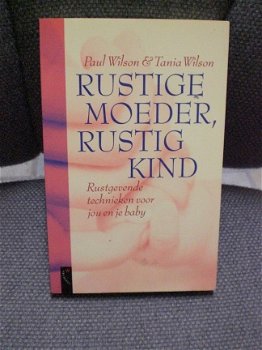 Rustige moeder, rustig kind Paul Wilson & Tania Wilson - 1