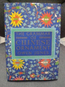 The Grammar of Chinese Ornaments   Owen Jones