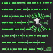 Roger Waters - Radio K.A.O.S. - 1