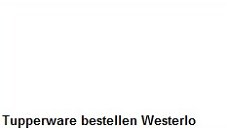 Tupperware bestellen Westerlo