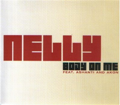 Nelly Feat. Ashanti & Akon ‎– Body On Me 3 Track CDSingle Promo Import - 1