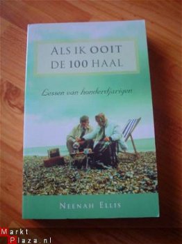 Als ik ooit de honderd haal door Neenah Ellis - 1