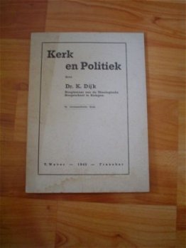 Kerk en politiek door dr. K. dijk - 1
