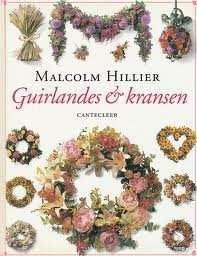 Malcolm Hillier - Guirlandes en Kransen (Hardcover/Gebonden) - 1