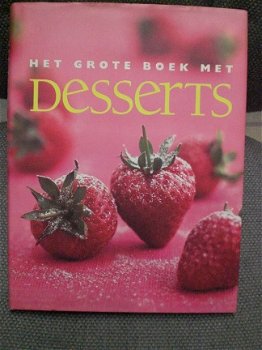 Het grote boek met Desserts Oorspronkelijke titel:The Essential Dessert Cookbook - 1