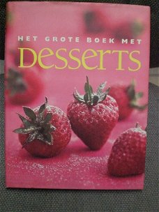 Het grote boek met Desserts Oorspronkelijke titel:The Essential Dessert Cookbook
