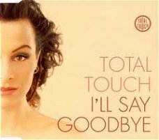 Total Touch - I'll Say Goodbye 2 Track CDSingle