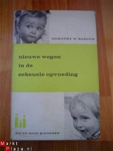 Nieuwe wegen in de seksuele opvoeding door Dorothy W. Baruch