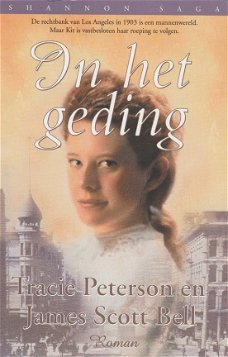 IN HET GEDING - Tracie Peterson & James Scott Bell