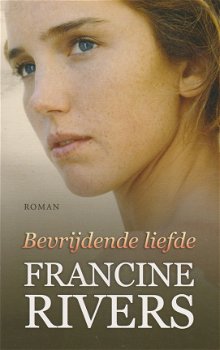 BEVRIJDENDE LIEFDE - Francine Rivers (2 uitgaves) - 2