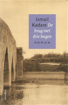 Ismael Kadare; De brug met drie bogen