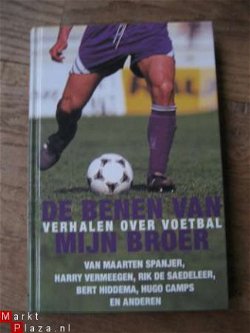 De benen van mijn broer - verhalen over voetbal