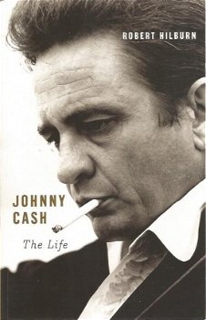 Robert Hilburn; Johhny Cash. The Life. - 1