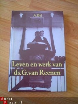 Leven en werk van ds G. van Reenen door A. Bel - 1
