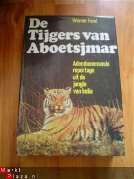 De tijgers van Aboetsjmar door Werner Fend - 1
