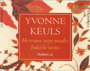 Yvonne Keuls - Mevrouw Mijn Moeder/Indische Tantes (2 CD) - 1