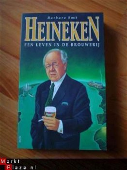 Heineken, een leven in de brouwerij door Barbara Smit - 1