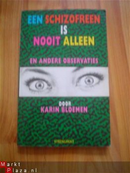 Een schizofreen is nooit alleen door Karin Bloemen - 1