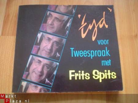 Tijd voor tweespraak met Frits Spits (3 delen) - 1