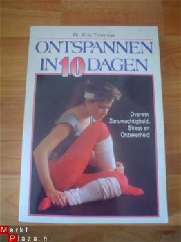 Ontspannen in 10 dagen door Eric Trimmer - 1