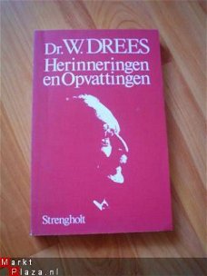 Herinneringen en opvattingen door W. Drees