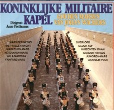 Koninklijke Militaire Kapel =- Gouden Marsen Van Johan Wichers  vinyl LP HaFaBra