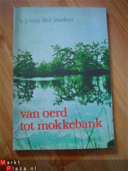 Van Oerd tot mokkebank door S.J. van der Molen - 1