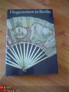 Hugenotten in Berlin von S. Badstübner-Gröger e.a.