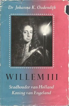 Johanna K. Oudendijk; Willem III ; Stadhouder van Holland Koning van Engeland - 1