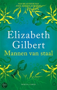 Elizabeth Gilbert - Mannen Van Staal - 1