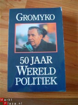 50 jaar wereldpolitiek door A. Gromyko - 1