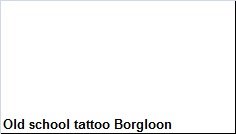 Old school tattoo Borgloon - 1