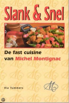 Ria Tummers - Slank & Snel De Fast Cuisine Van Michel Montignac - 1