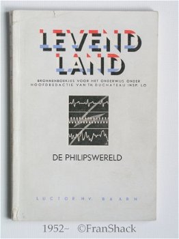 [1952]~] Levend Land, Philips/Duchateau, Luctor./ De Philips-wereld - 2