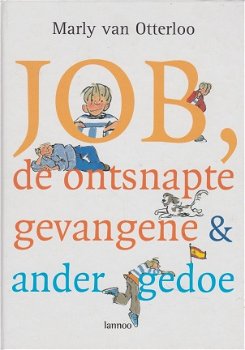 JOB, DE ONTSNAPTE GEVANGENE & ANDER GEDOE - Marly van Otterloo - 1
