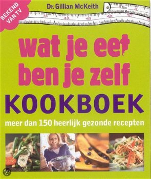 Gillian Mckeith - Kookboek Wat Je Eet Ben Je Zelf - 1