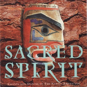 Sacred Spirit - Chants & Dances Of The Native Americans - 1