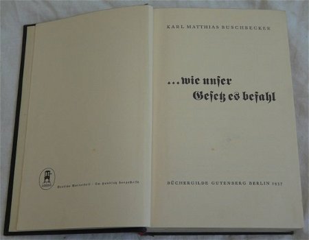 Boek / Buch, wie unser Gesetz es befahl, van Karl Matthias Buschbecker, 1937. - 1