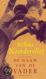 Nelleke Noordervliet - De Naam Van De Vader